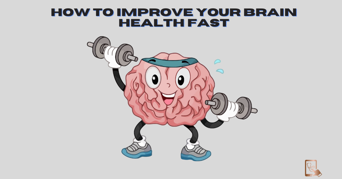 How to improve your brain health fast