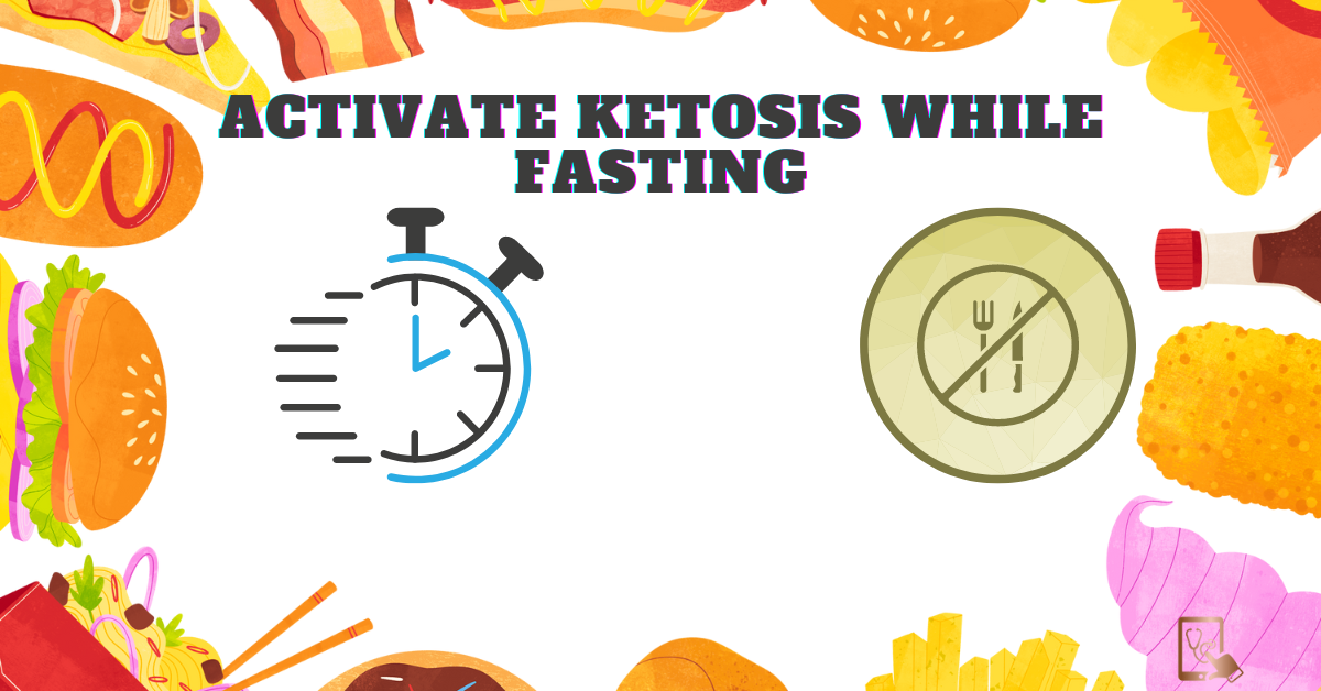 activate ketosis while fasting